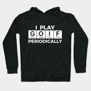 I Play GOLF Periodically golfer scientist Hoodie